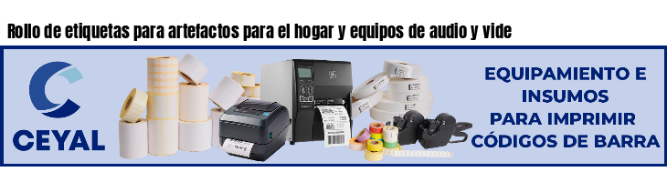 Rollo de etiquetas para artefactos para el hogar y equipos de audio y vide