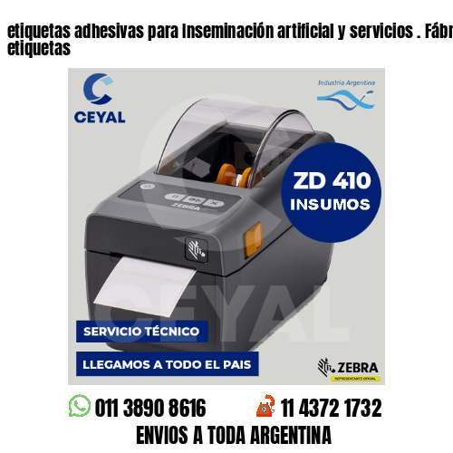 etiquetas adhesivas para Inseminación artificial y servicios . Fábrica de etiquetas