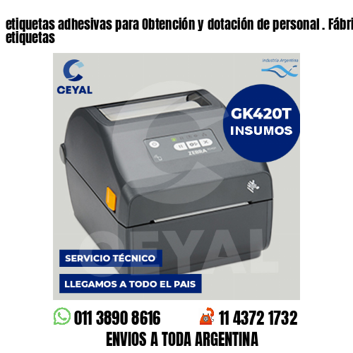 etiquetas adhesivas para Obtención y dotación de personal . Fábrica de etiquetas