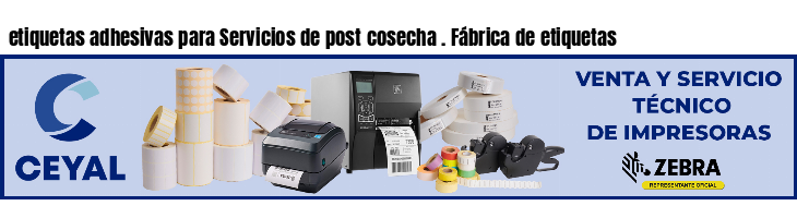 etiquetas adhesivas para Servicios de post cosecha . Fábrica de etiquetas