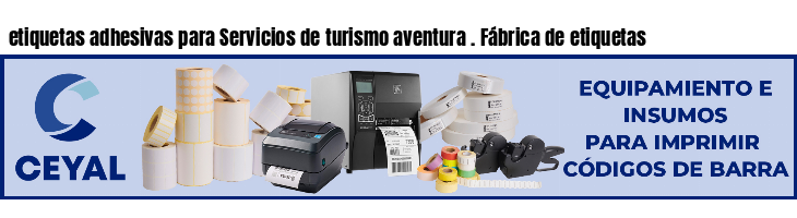 etiquetas adhesivas para Servicios de turismo aventura . Fábrica de etiquetas