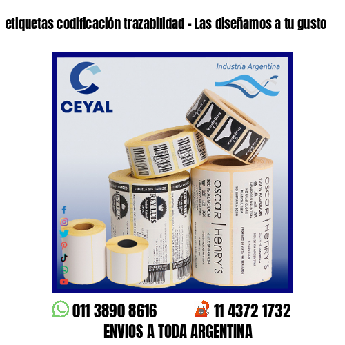 etiquetas codificación trazabilidad – Las diseñamos a tu gusto