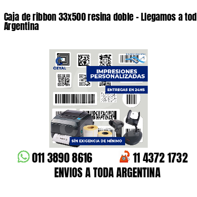 Caja de ribbon 33x500 resina doble - Llegamos a toda Argentina