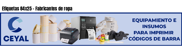 Etiquetas 84x25 - Fabricantes de ropa