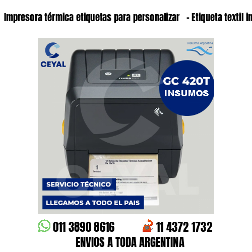 Impresora térmica etiquetas para personalizar   – Etiqueta textil imprenta