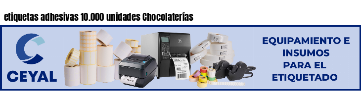 etiquetas adhesivas 10.000 unidades Chocolaterías