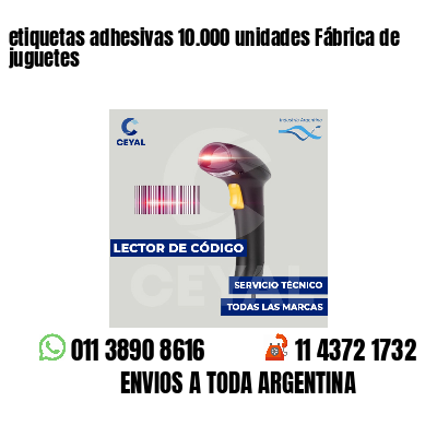 etiquetas adhesivas 10.000 unidades Fábrica de juguetes