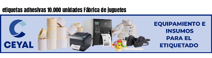 etiquetas adhesivas 10.000 unidades Fábrica de juguetes