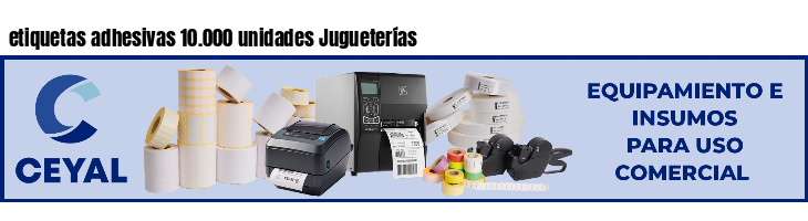 etiquetas adhesivas 10.000 unidades Jugueterías