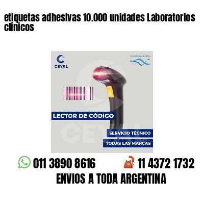 etiquetas adhesivas 10.000 unidades Laboratorios clínicos