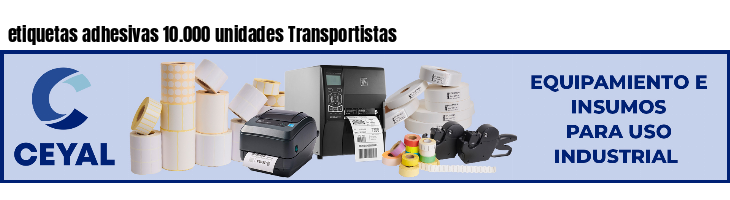 etiquetas adhesivas 10.000 unidades Transportistas