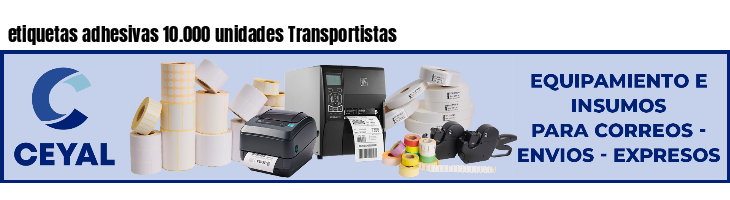 etiquetas adhesivas 10.000 unidades Transportistas