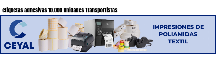 etiquetas adhesivas 10.000 unidades Transportistas