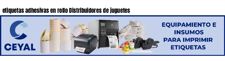 etiquetas adhesivas en rollo Distribuidores de juguetes