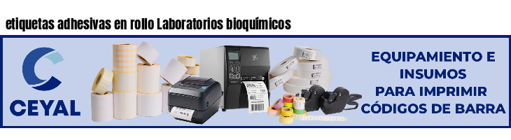 etiquetas adhesivas en rollo Laboratorios bioquímicos