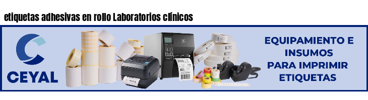 etiquetas adhesivas en rollo Laboratorios clínicos