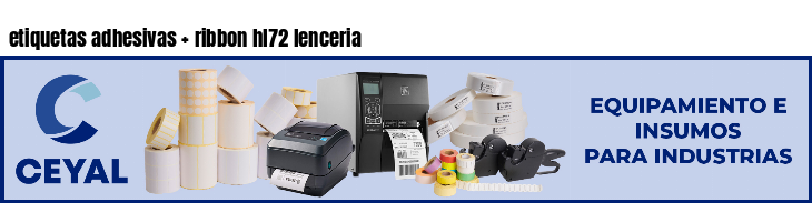 etiquetas adhesivas   ribbon hl72 lenceria