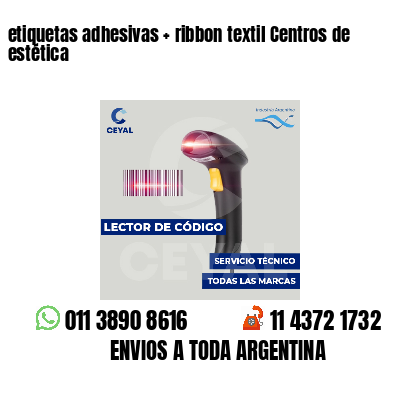 etiquetas adhesivas   ribbon textil Centros de estética
