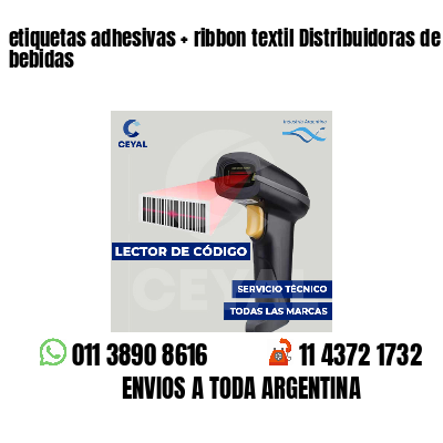 etiquetas adhesivas   ribbon textil Distribuidoras de bebidas