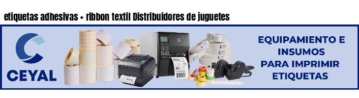 etiquetas adhesivas   ribbon textil Distribuidores de juguetes