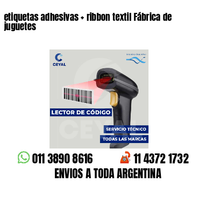 etiquetas adhesivas   ribbon textil Fábrica de juguetes