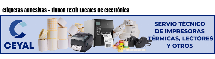 etiquetas adhesivas   ribbon textil Locales de electrónica