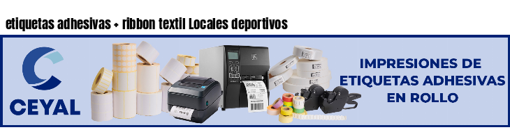 etiquetas adhesivas   ribbon textil Locales deportivos