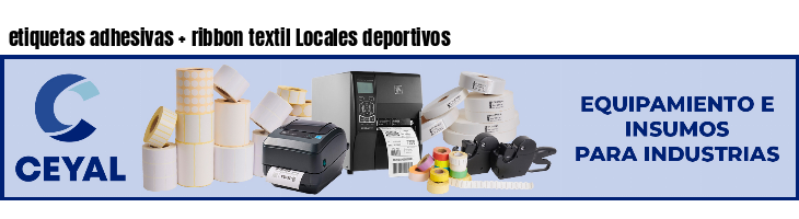 etiquetas adhesivas   ribbon textil Locales deportivos