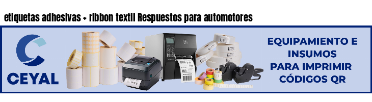 etiquetas adhesivas   ribbon textil Respuestos para automotores