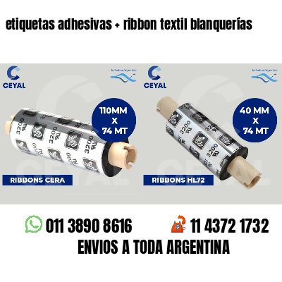 etiquetas adhesivas   ribbon textil blanquerías