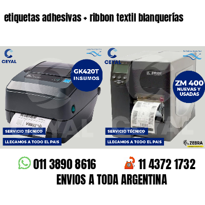 etiquetas adhesivas   ribbon textil blanquerías