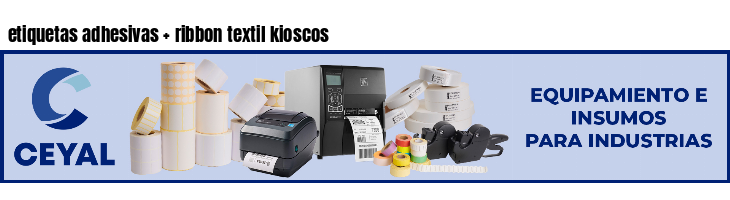 etiquetas adhesivas   ribbon textil kioscos