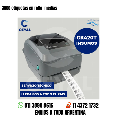 3000 etiquetas en rollo  medias