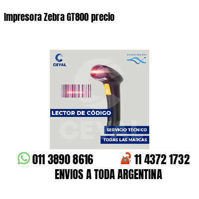 Impresora Zebra GT800 precio