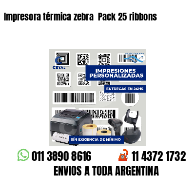 Impresora térmica zebra Pack 25 ribbons