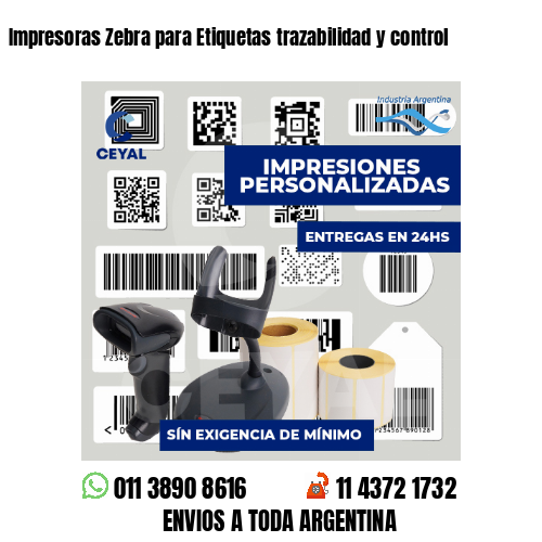 Impresoras Zebra para Etiquetas trazabilidad y control