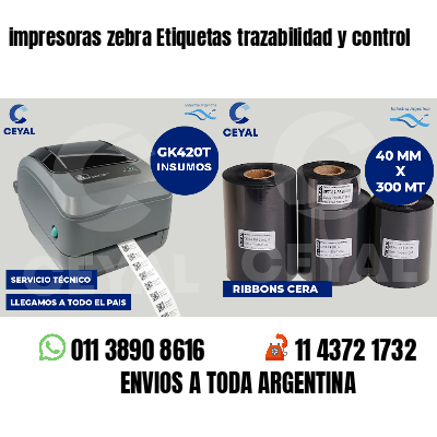 impresoras zebra Etiquetas trazabilidad y control