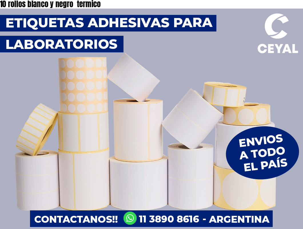 10 rollos blanco y negro termico