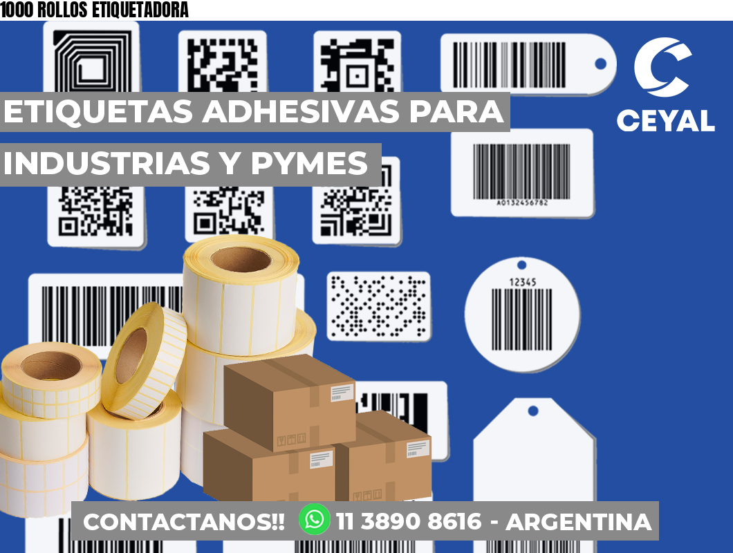 1000 ROLLOS ETIQUETADORA
