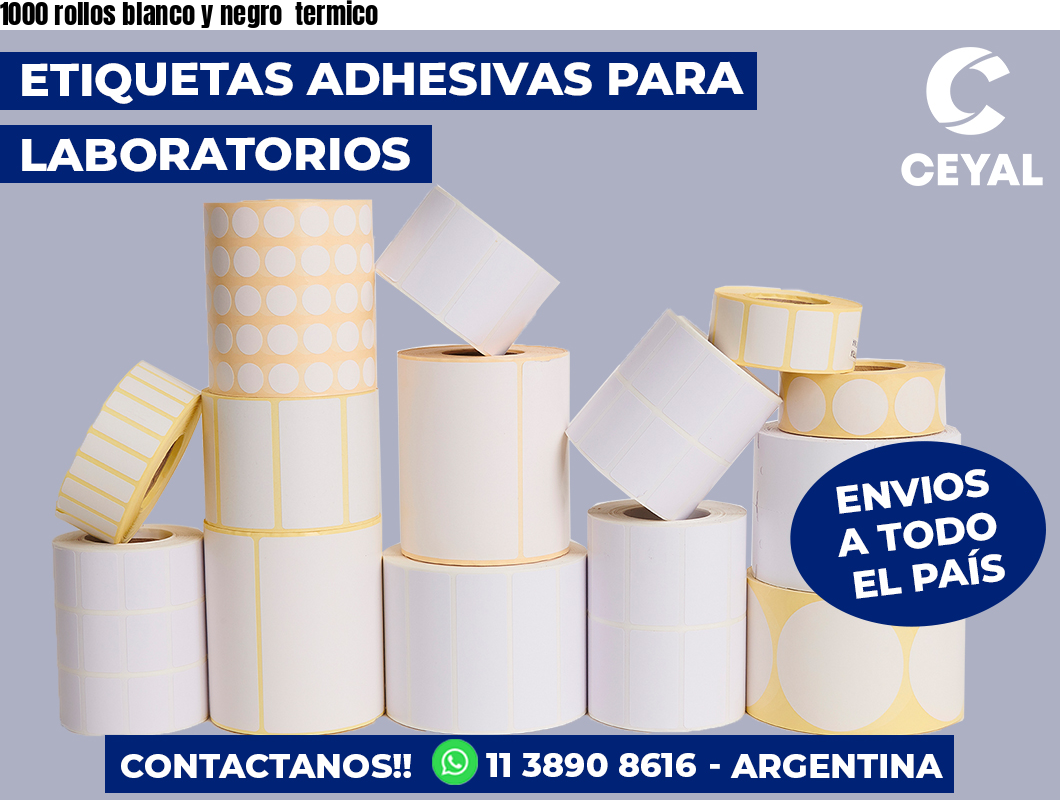 1000 rollos blanco y negro termico