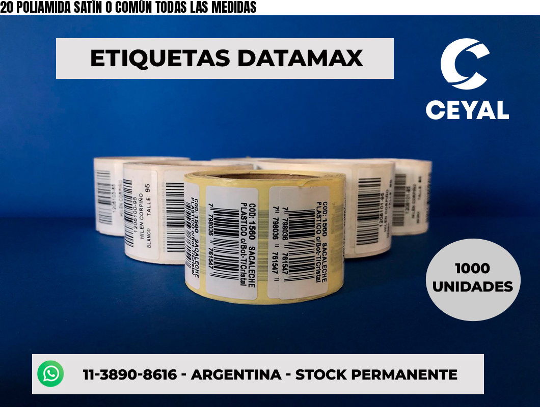 20 POLIAMIDA SATÍN O COMÚN TODAS LAS MEDIDAS