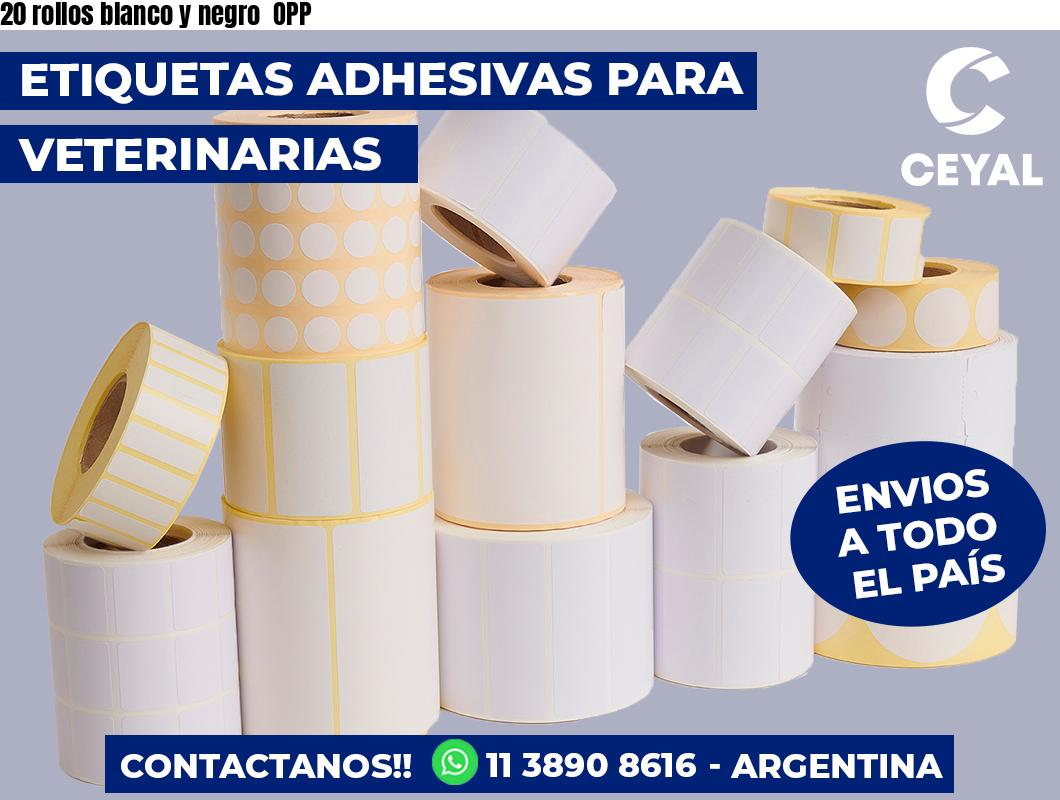 20 rollos blanco y negro  OPP