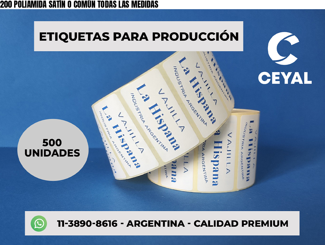 200 POLIAMIDA SATÍN O COMÚN TODAS LAS MEDIDAS