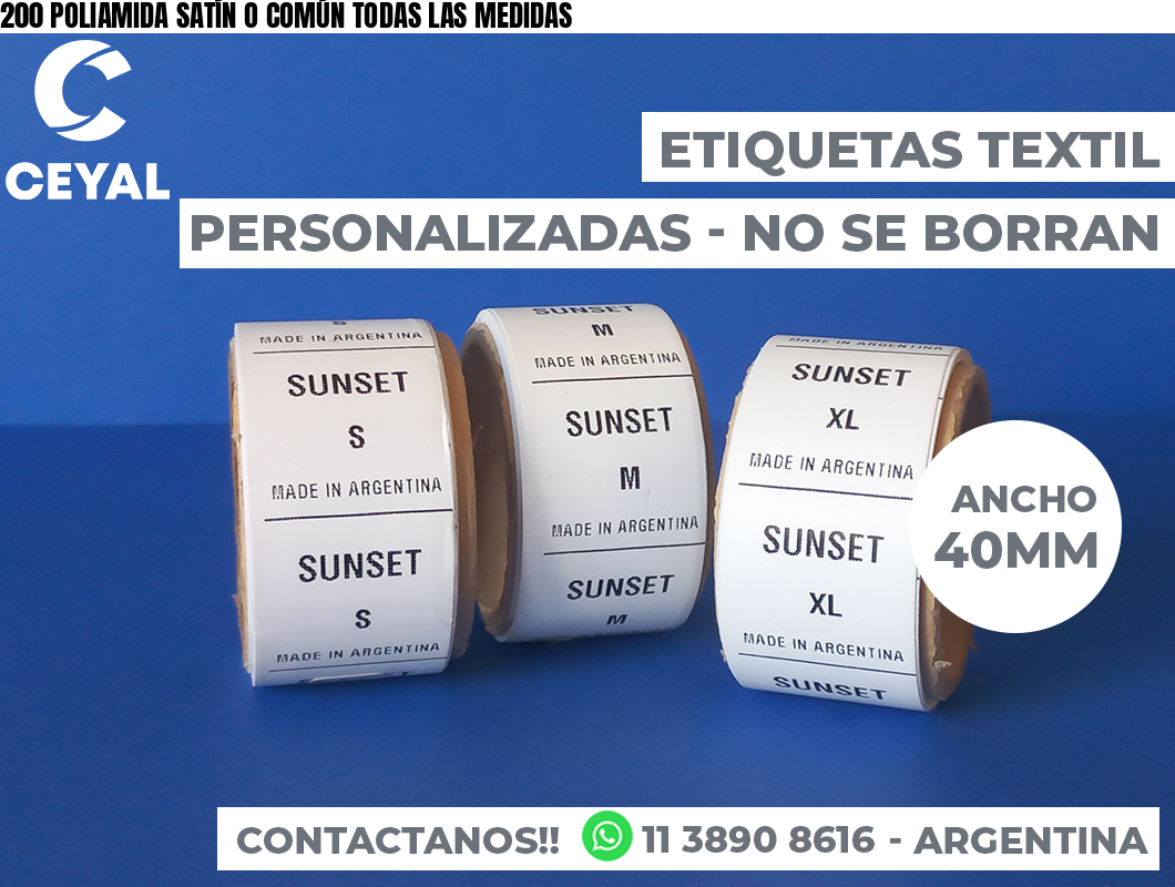 200 POLIAMIDA SATÍN O COMÚN TODAS LAS MEDIDAS