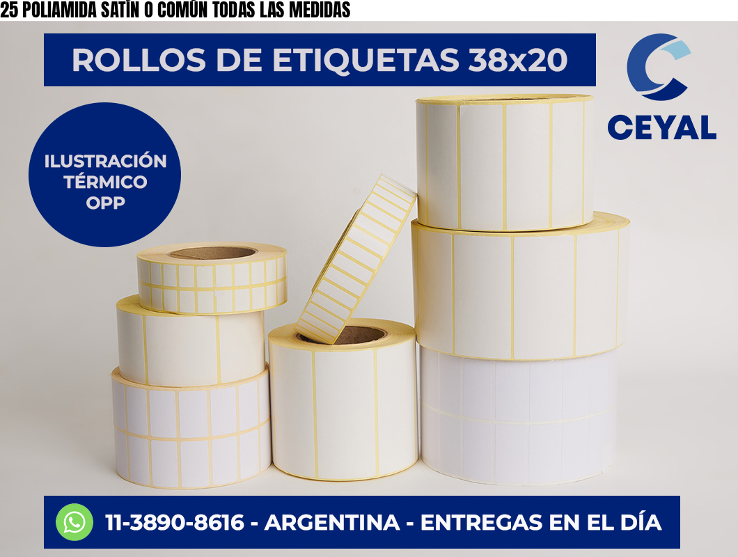 25 POLIAMIDA SATÍN O COMÚN TODAS LAS MEDIDAS