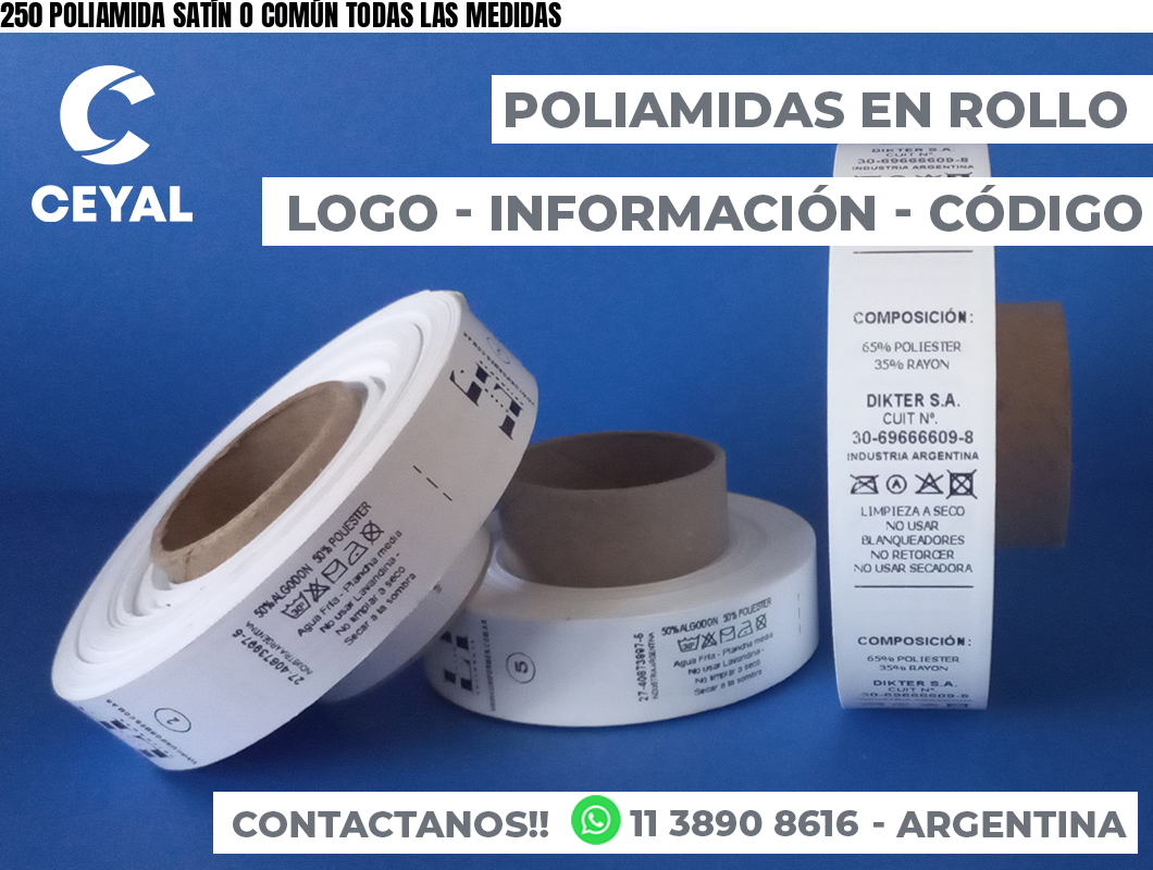 250 POLIAMIDA SATÍN O COMÚN TODAS LAS MEDIDAS