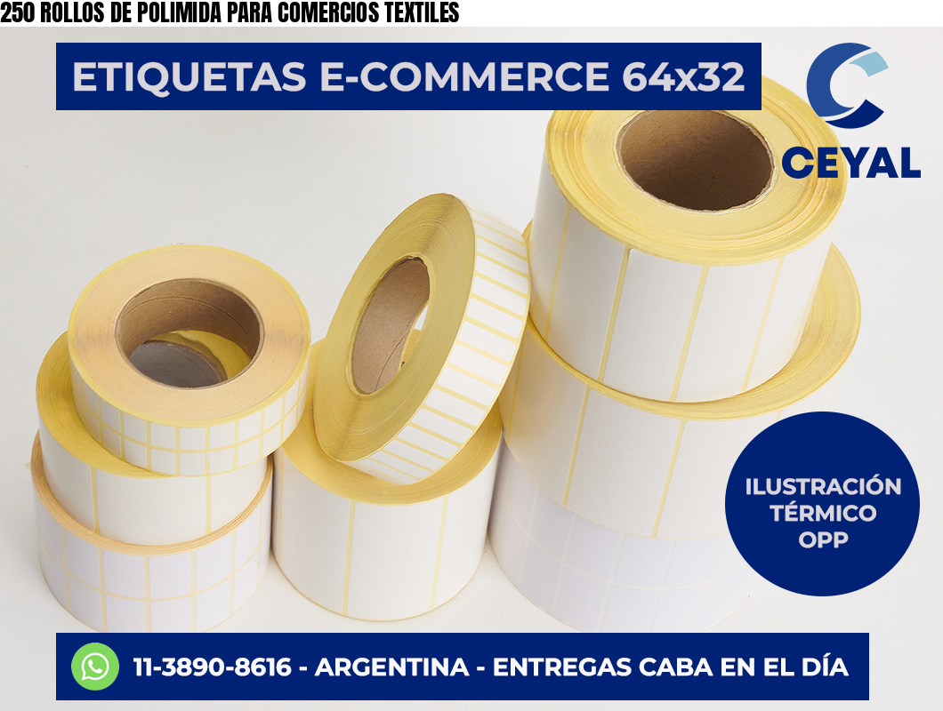 250 ROLLOS DE POLIMIDA PARA COMERCIOS TEXTILES