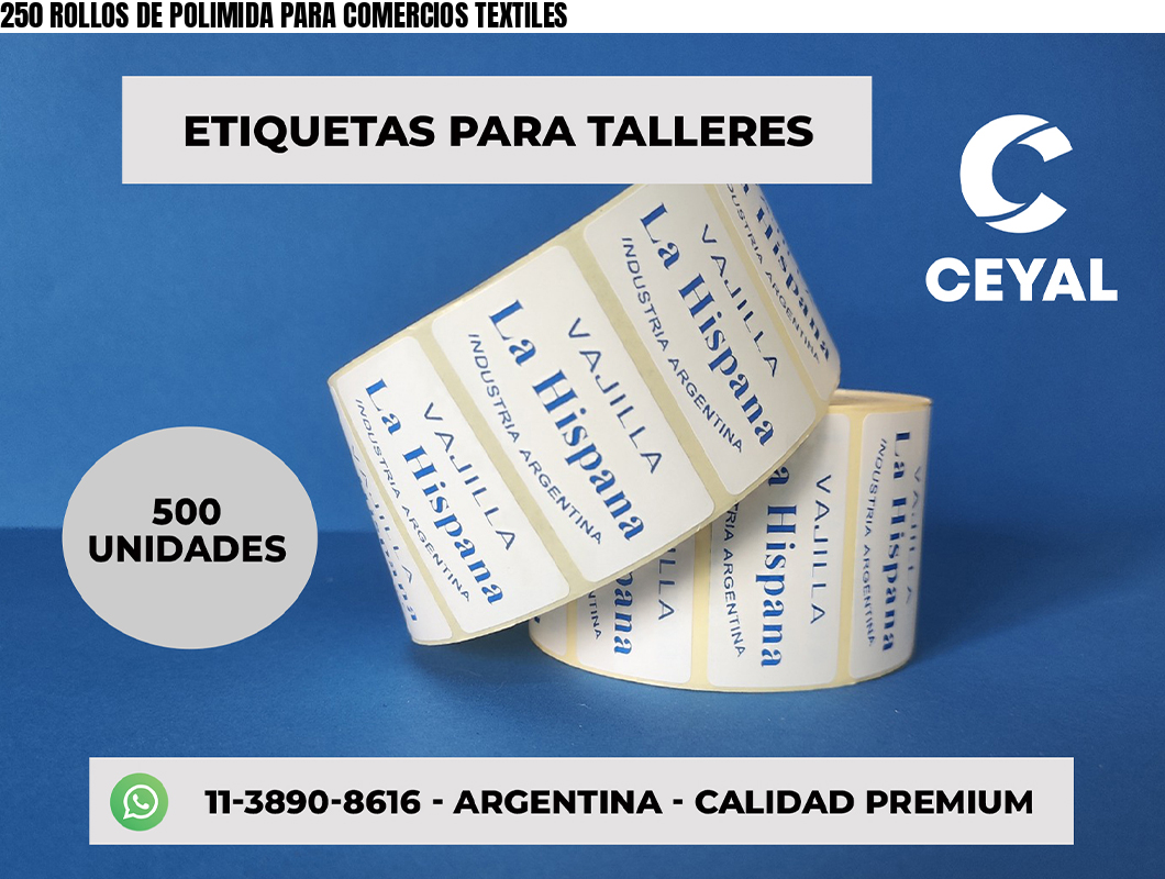 250 ROLLOS DE POLIMIDA PARA COMERCIOS TEXTILES