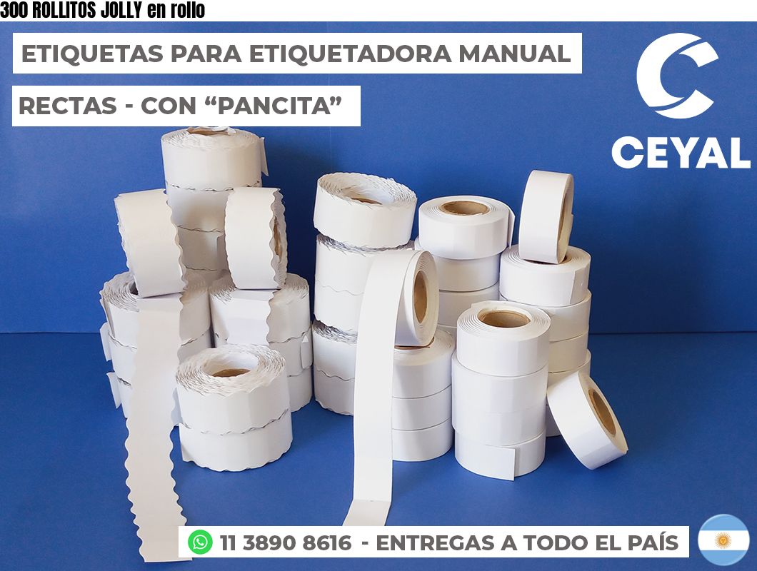 300 ROLLITOS JOLLY en rollo