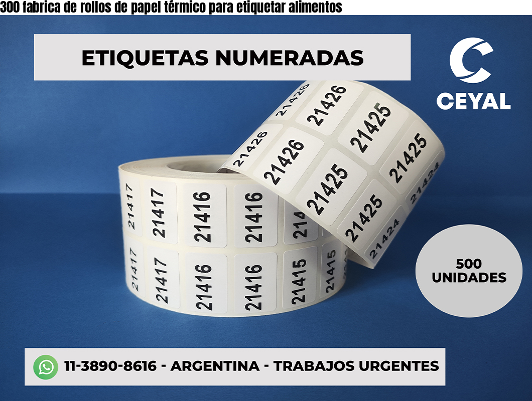 300 fabrica de rollos de papel térmico para etiquetar alimentos